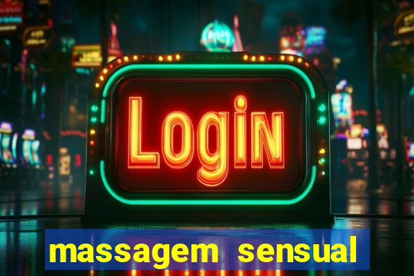 massagem sensual novo hamburgo