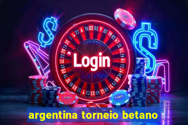 argentina torneio betano