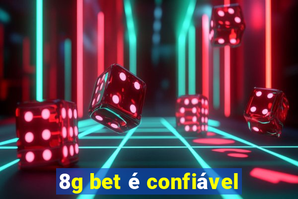 8g bet é confiável