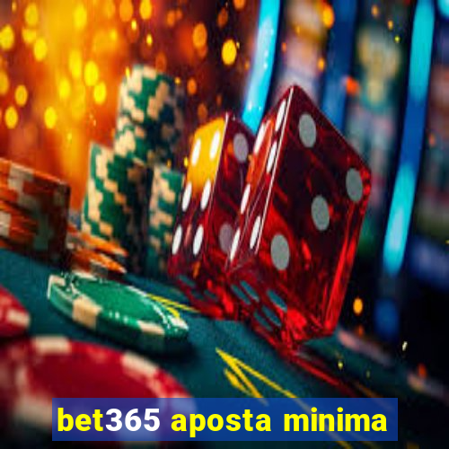 bet365 aposta minima