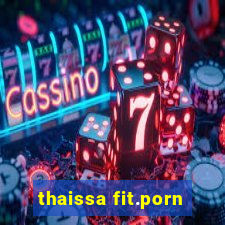 thaissa fit.porn