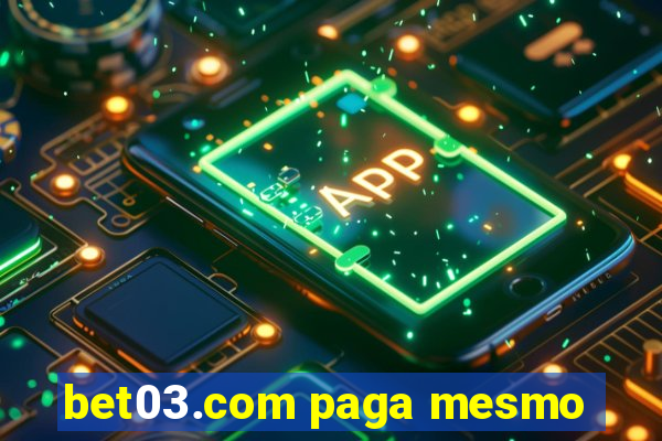 bet03.com paga mesmo