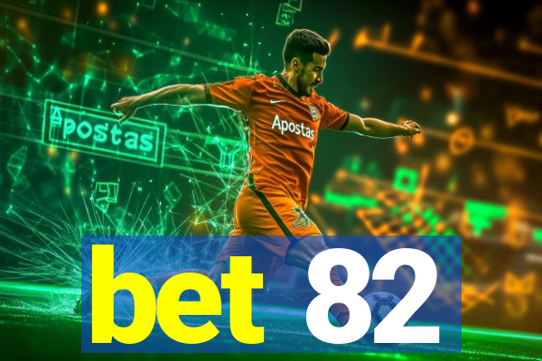 bet 82