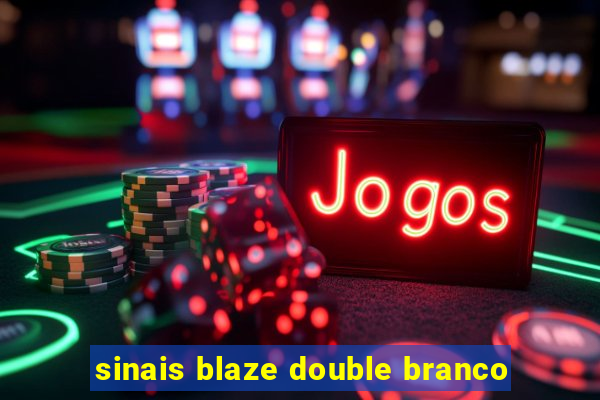 sinais blaze double branco