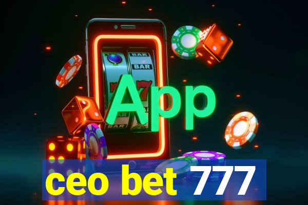 ceo bet 777