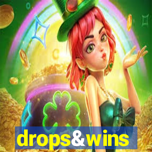 drops&wins