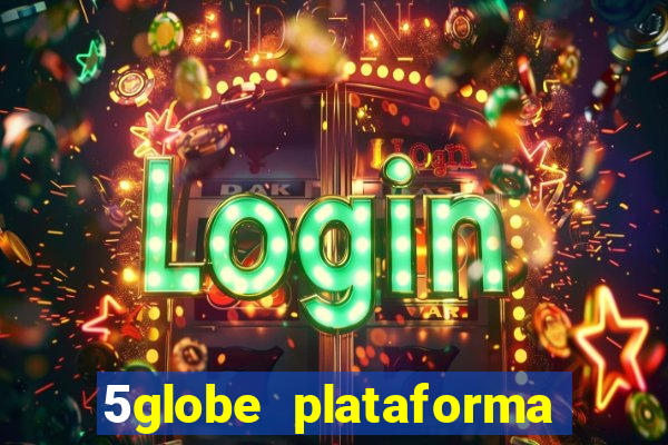 5globe plataforma de jogos