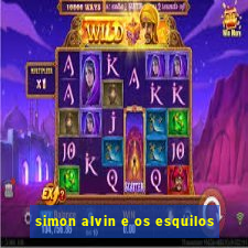 simon alvin e os esquilos