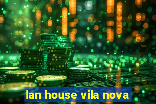 lan house vila nova