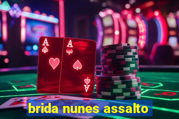 brida nunes assalto