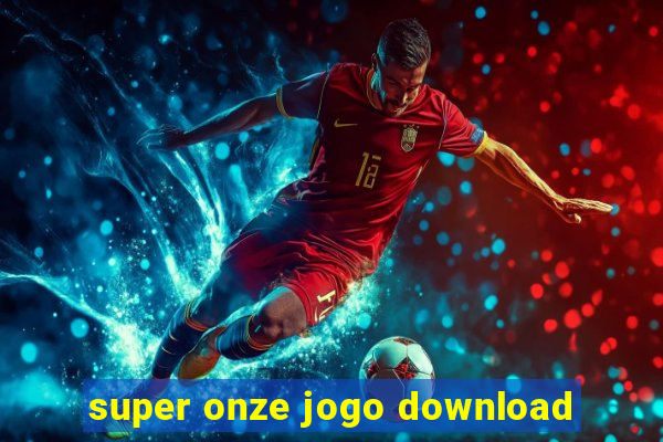 super onze jogo download