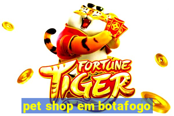 pet shop em botafogo