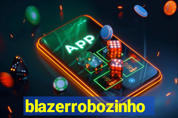 blazerrobozinho