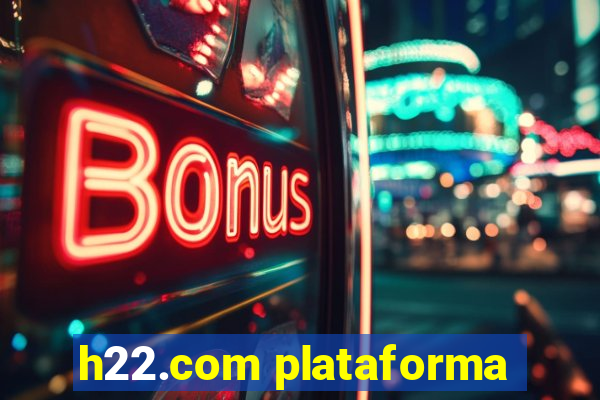 h22.com plataforma