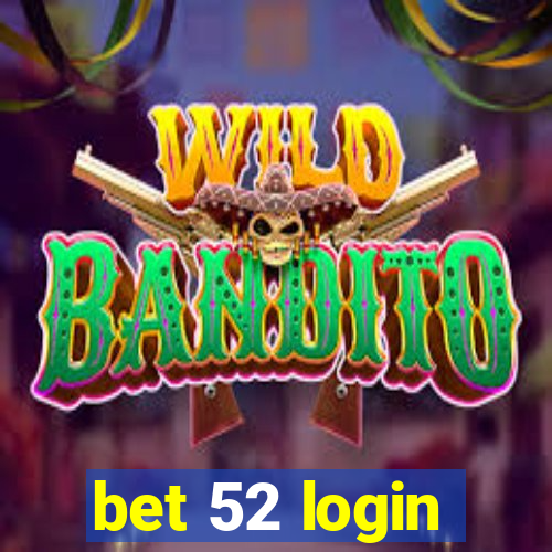 bet 52 login