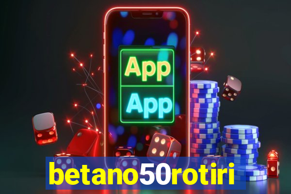 betano50rotiri