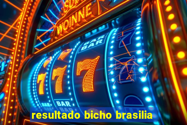 resultado bicho brasilia