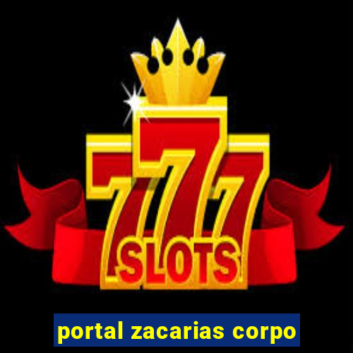 portal zacarias corpo