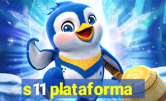 s11 plataforma