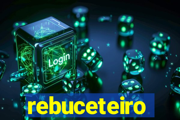 rebuceteiro