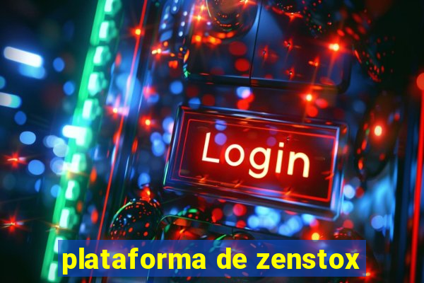 plataforma de zenstox