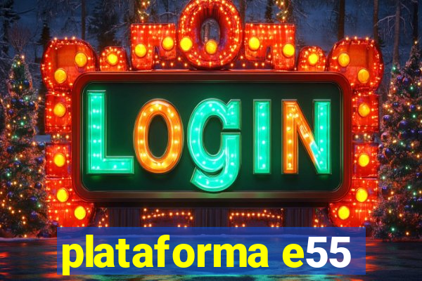 plataforma e55