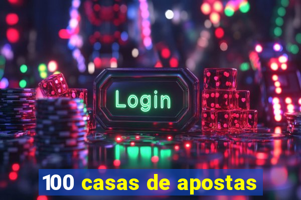 100 casas de apostas