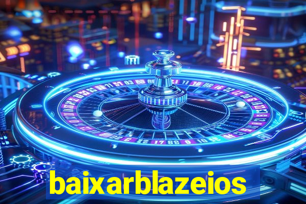 baixarblazeios