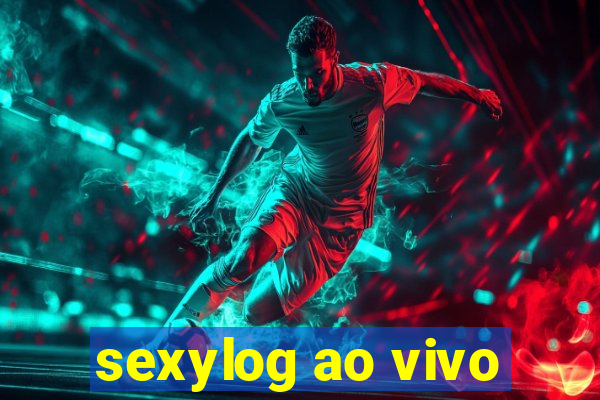 sexylog ao vivo