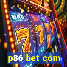 p86 bet com