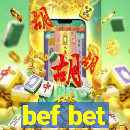 bef bet