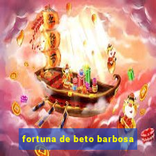 fortuna de beto barbosa