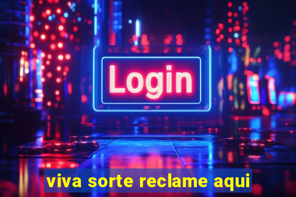 viva sorte reclame aqui