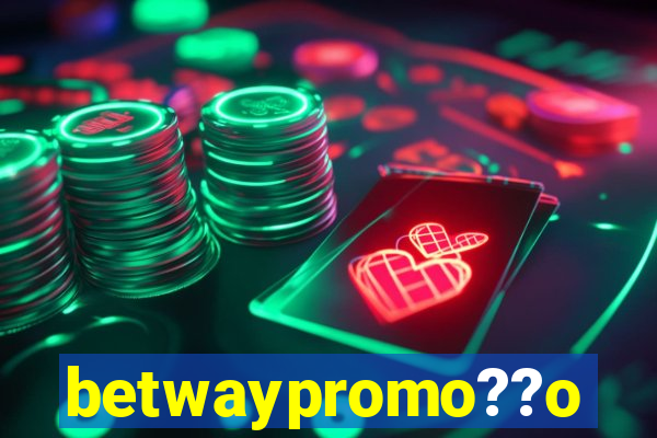 betwaypromo??o