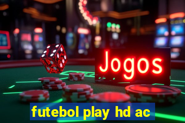 futebol play hd ac