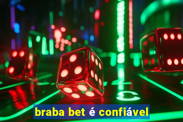 braba bet é confiável