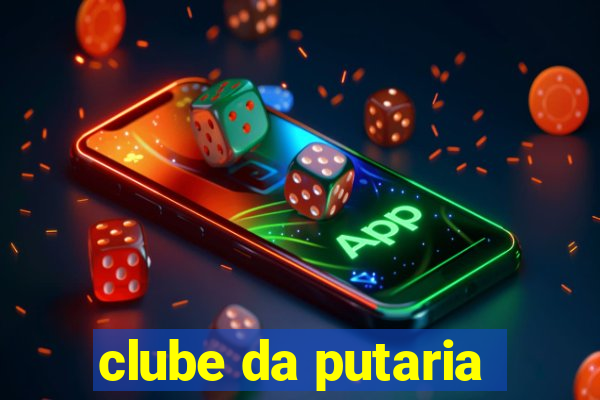 clube da putaria