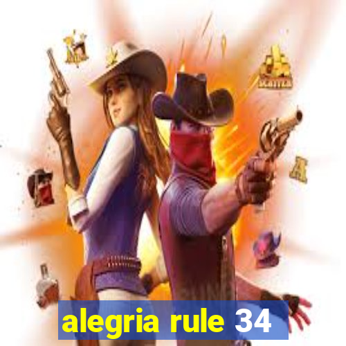 alegria rule 34