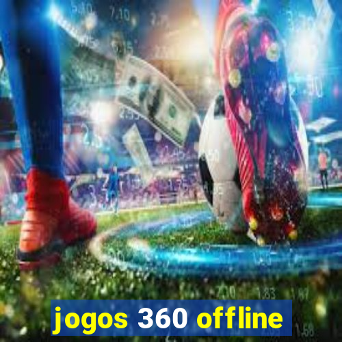 jogos 360 offline