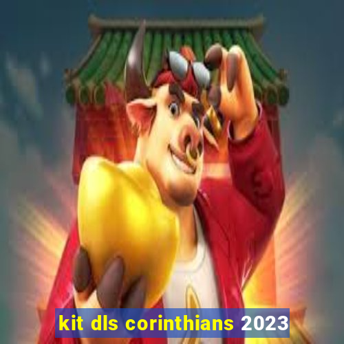 kit dls corinthians 2023