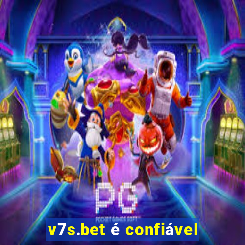 v7s.bet é confiável