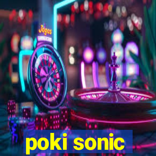 poki sonic