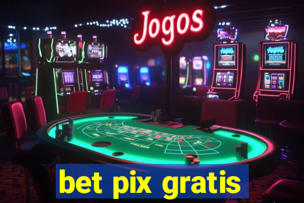 bet pix gratis