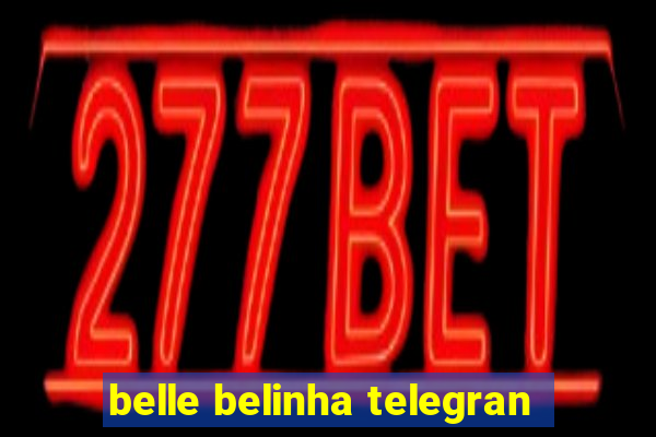 belle belinha telegran