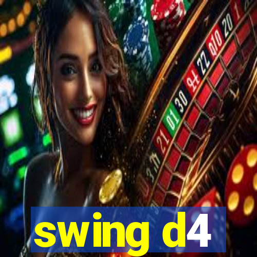 swing d4