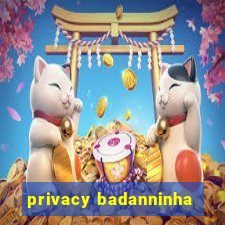 privacy badanninha