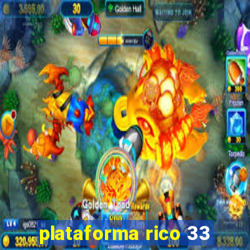 plataforma rico 33