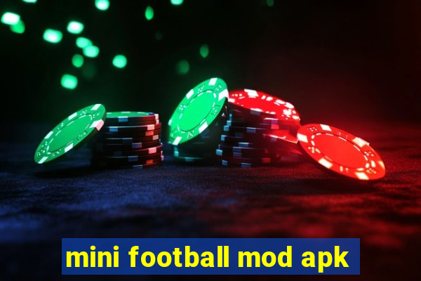 mini football mod apk