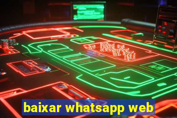 baixar whatsapp web