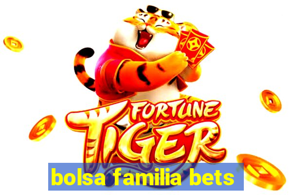 bolsa familia bets